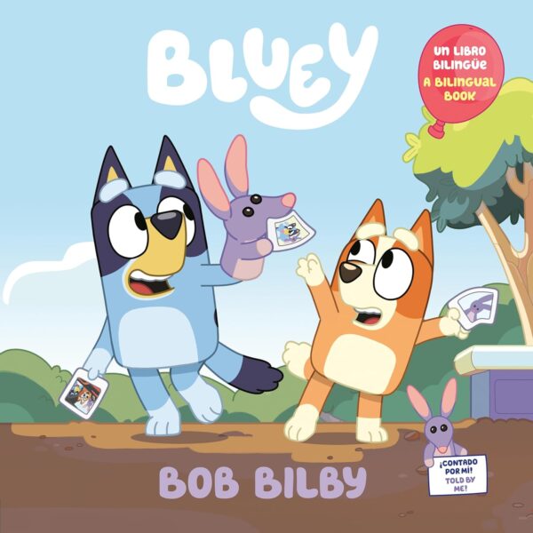 Bob Bilby: A Bilingual Bluey Book / Un Libro Bilingüe
