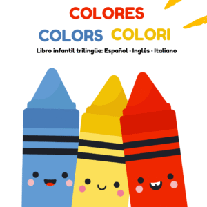 Colores • Colors • Colori: Libro infantil trilingüe: Español · Inglés · Italiano de Bookercitos