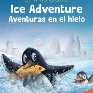 Aventuras en el hielo / Ice Adventures by Larousse