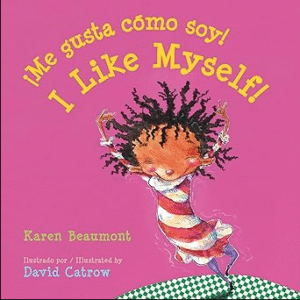 ¡Me gusta cómo soy! / I Like Myself!  by Karen Beaumont Bilingual Book