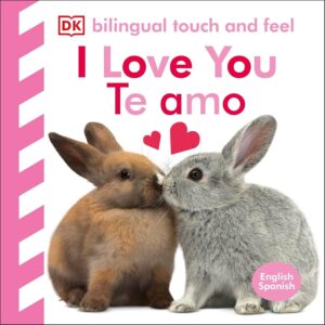 Bilingual touch and feel - I love you / Te amo DK