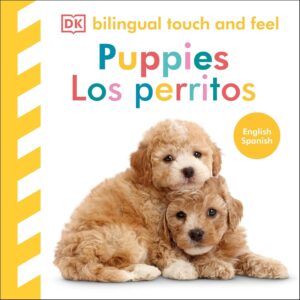 Bilingual touch and feel - Puppies/ Los Perritos DK