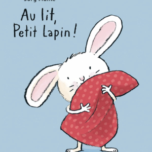 Au lit, Petit Lapin !